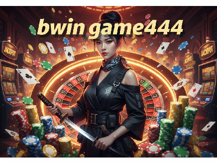 bwin game444 สล็อตออนไลน์